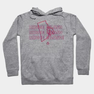 Rhode Island, Rhode Island, Rhode Island! Hoodie